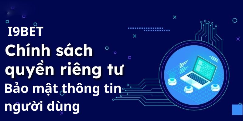 I9BET đề cao việc bảo mật thông tin của các thành viên 